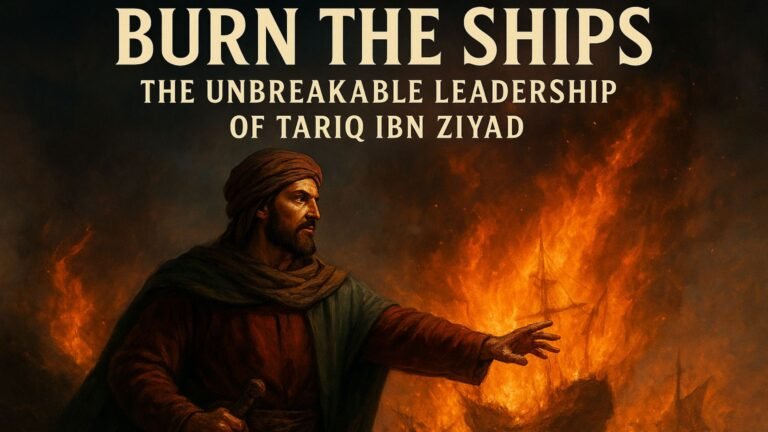 burn the ships the unbreakable leadership of tariq ibn ziyad